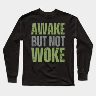 Awake but NOT Woke Long Sleeve T-Shirt